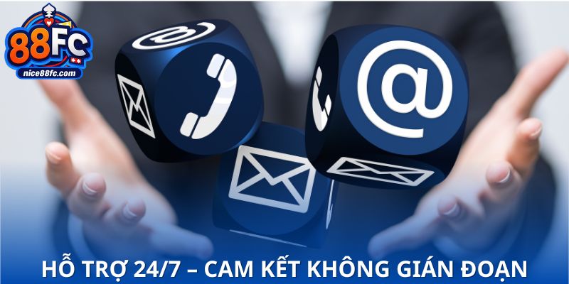 Hỗ trợ người chơi 24/7 cam kết không gián đoạn